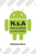 NSA Note su Android di Gianluca Moro edito da Lulu.com
