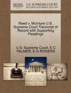 Reed V. Mcintyre U.s. Supreme Court Transcript Of Record With Supporting Pleadings di E C Palmer, E G Rogers edito da Gale Ecco, U.s. Supreme Court Records