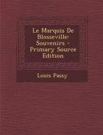 Le Marquis de Blosseville: Souvenirs di Louis Passy edito da Nabu Press