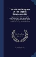 The Rise And Progress Of The English Commonwealth di Francis Palgrave edito da Sagwan Press