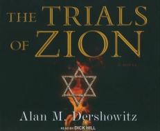 The Trials of Zion di Alan M. Dershowitz edito da Tantor Media Inc