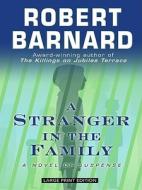 A Stranger in the Family di Robert Barnard edito da Wheeler Publishing