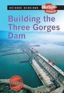 Building the Three Gorges Dam di L. Patricia Kite edito da Heinemann Library