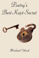 Poetry's Best Kept Secret di Michael Dlask edito da AuthorHouse