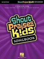 Shout Praises Kids Songbook edito da Hal Leonard Publishing Corporation