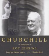 Churchill: A Biography di Roy Jenkins edito da Blackstone Audiobooks