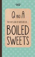 The Little Book of Questions on Boiled Sweets di Anon edito da LIGHTNING SOURCE INC