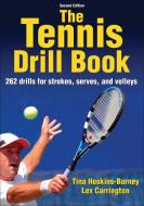 The Tennis Drill Book di Tina Hoskins-Burney, Lex Carrington edito da Human Kinetics