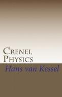 Crenel Physics: Part 1: Introducing the Lean Approach di Hans Van Kessel edito da Createspace