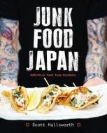 Junk Food Japan di Scott Hallsworth edito da Bloomsbury UK