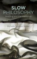 Slow Philosophy di Michelle Boulous (University of Queensland Walker edito da Bloomsbury Publishing PLC