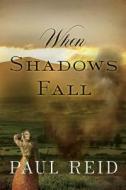 When Shadows Fall di Paul Reid edito da Amazon Publishing