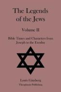 The Legends of the Jews Volume II di Louis Ginzberg edito da Createspace