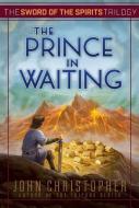 The Prince in Waiting di John Christopher edito da ALADDIN