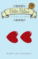 Better Believe di Ruby Lee Tuesday edito da Trafford Publishing