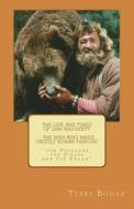 The Life and Times of Dan Haggerty - The Man Who Made Grizzly Adams Famous!: The Preacher, the Pirate and the Pagan di Terry W. Bomar edito da Createspace