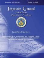 Special Plans & Operations Report No. Spo-2009-001 - Assessment of Arms, Ammunition, and Explosives Control and Accountability; Security Assistance; A di Department of Defense edito da Createspace