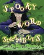 Spooky Word Scrambles: Haunted Halloween Puzzles di Carolyn Kivett, Chris McMullen edito da Createspace