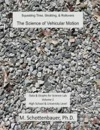 The Science of Vehicular Motion: Data & Graphs for Science Lab: Volume 2 di M. Schottenbauer edito da Createspace