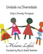 Unity in Diversity: Portuguese di Melanie Lotfali, Dr Melanie Lotfali edito da Createspace