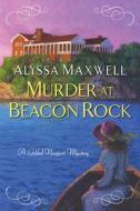 Murder at Beacon Rock di Alyssa Maxwell edito da KENSINGTON PUB CORP
