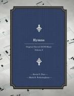 Hymns: Original Sacred Satb Music di Kevin G. Pace edito da Createspace
