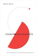 Cosmopolitan Scientists di Nahoko Kameo edito da Stanford University Press