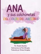 Ana y Sus Colchonetas del Color del Arcoiris di Giselle Shardlow edito da Createspace