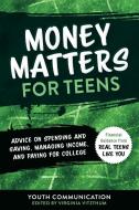 Money Matters for Teens, Volume 2: Advice on Spending and Saving, Managing Income, and Paying for College edito da SKY PONY PR
