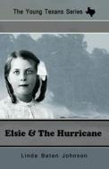 Elsie and the Hurricane di Linda Baten Johnson edito da Createspace