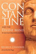 Constantine and the Divine Mind di Kegan A. Chandler edito da Wipf and Stock