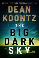 The Big Dark Sky di Dean Koontz edito da THOMAS & MERCER