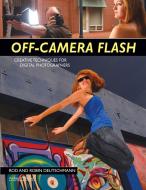 Off-camera Flash di Robin Deutschmann edito da Amherst Media