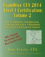 2014 Cfa Level I Certification Examwise Volume 2 The Candidates Question & Answer Workbook For Chartered Financial Analyst Exam With Download Software di Jane Vessey edito da Totalrecall Publications