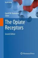 The Opiate Receptors edito da Springer-Verlag GmbH