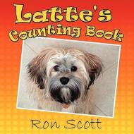 Latte's Counting Book di Ron Scott edito da America Star Books