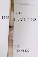 The Uninvited di Liz Jensen edito da BLOOMSBURY