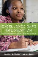 Excellence Gaps in Education di Jonathan A. Plucker edito da Harvard Education Press