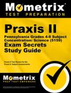 Praxis II Pennsylvania Grades 4-8 Subject Concentration: Science (5159) Exam Secrets Study Guide edito da MOMETRIX MEDIA LLC