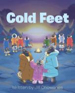 Cold Feet di Jill Chowanes edito da Page Publishing, Inc