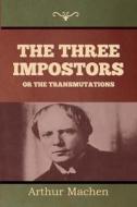 The Three Impostors or The Transmutations di Arthur Machen edito da INDOEUROPEANPUBLISHING.COM