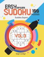 Easy Samurai Sudoku 100 Puzzles Vol.3: Sudoku Expert di Gage Londyn edito da LIGHTNING SOURCE INC