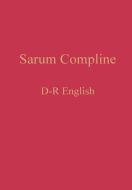 Sarum Compline: D-r English di WILLIAM RENWICK edito da Lightning Source Uk Ltd
