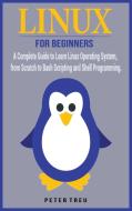 Linux For Beginners di Peter Treu edito da Charlie Creative Lab