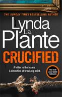 Crucified di Lynda La Plante edito da Zaffre