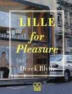 Lille for Pleasure di Derek Blyth edito da Pallas Athene