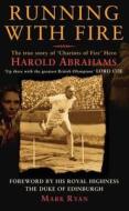 Running with Fire: The Harold Abrahams Story di Mark Ryan edito da JR