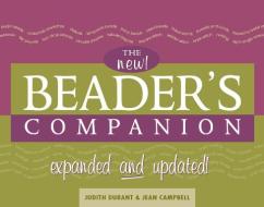 The New! Beader's Companion di Judith Durant, Jean Campbell edito da INTERWEAVE PR