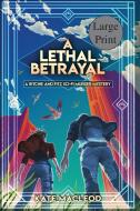 A Lethal Betrayal di Kate Macleod edito da Ratatoskr Press