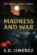 Madness And War: The Hero's Legacy Serie di E.D. JIMENEZ edito da Lightning Source Uk Ltd